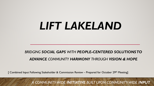 Lift Lakeland Presentation intro slide - Lift Lakeland: Bridging SOCIAL Gaps with people-centered solutions To  advance Community Harmony THROUGH vision & hope