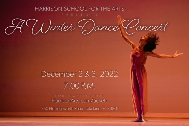 Harrison School for the Arts is proud to present the Winter Dance Concert on December 2nd and 3rd in the main theatre. Tickets are $12 adults and $9 students/seniors and may be purchased at www.harrisonarts.com. We are also grateful for the immense support our audiences show for our dancer’s hard work and many talents! Harrison School for the Arts is located at 750 Hollingsworth Rd., Lakeland, FL 33801.