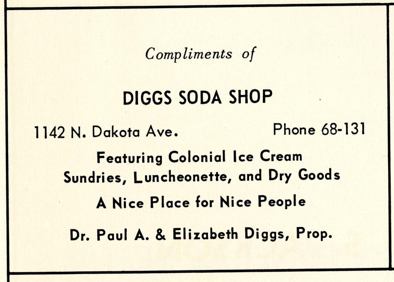 Paul A. Diggs and his wife Elizabeth operated Diggs Soda Shop inside Clark's Pharmacy on North Dakota Avenue (later renamed Martin Luther King Jr. Blvd). The building no longer exists. The land where it stood is now part of Jackson Park.