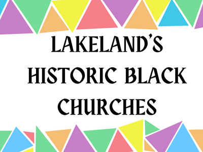 Colorful mosaic tile border with text Lakeland's Historic Black Churches; link to Lakeland Public Library "Lakeland's Historic Black Churches" story map