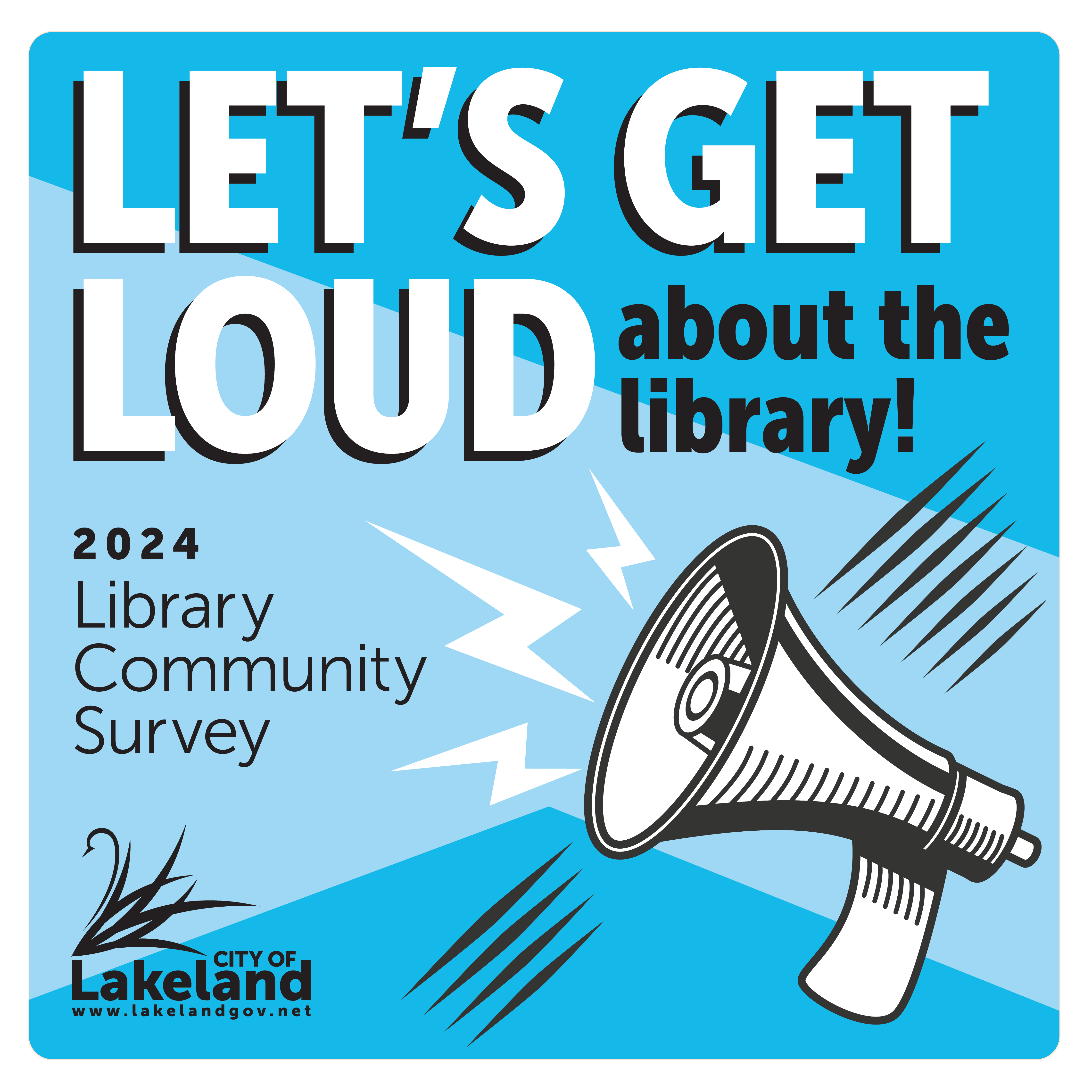 Megaphone on blue background with text "Let's Get Loud about the Library! 2024 Library Community Survey" and City logo