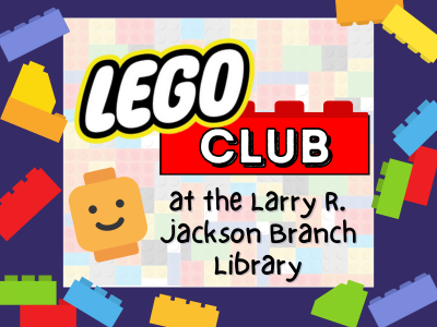 Purple background with scattered colorful LEGO pieces, lego figurine face, and text LEGO Club at the Larry R. Jackson Branch Library