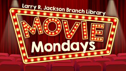 Movie Theater lighted sign with text Movie Mondays Larry R. Jackson Branch Library