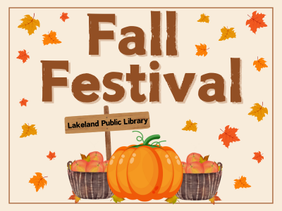 Two baskets of apples, large pumpkin, falling colorful leaves, wooden sign with text Lakeland Public Library and text Fall Festival