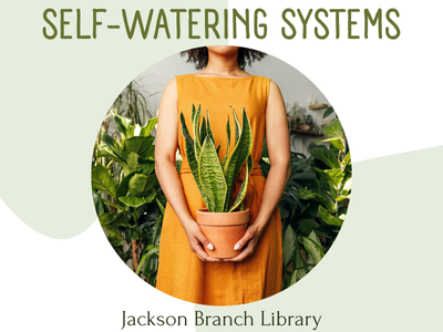 Woman in a yellow dress standing in front of plants and holding a potted snake plant, with text Self-Watering Systems, Jackson Branch Library; link to Lakeland Libraries events calendar registration