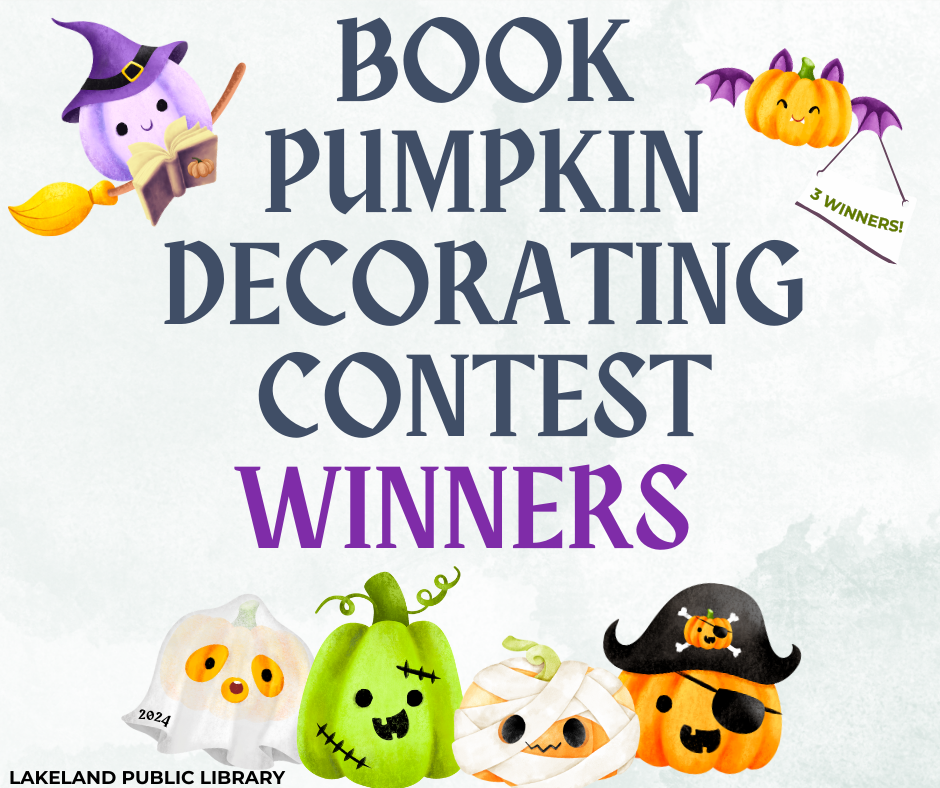 Pumpkin dressed as witch riding a broom and reading a book, ghost pumpkin, monster pumpkin, mummy pumpkin, pirate pumpkin, and bat pumpkin with text Book Pumpkin Decorating Contest Winners 2024. Lakeland Public Library