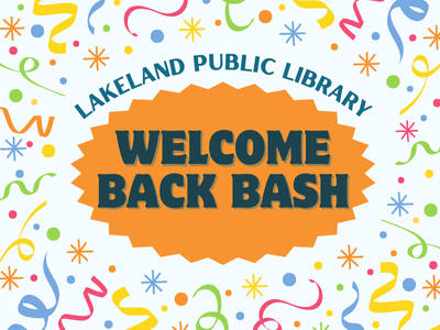 Colorful streamers and confetti background with text Lakeland Public Library Welcome Back Bash