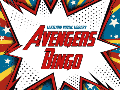 Red, yellow, blue, and white starbust comicbook background with text Lakeland Public Library Avengers Bingo