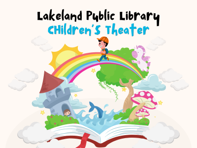 Open book with castle, ocean, tree, unicorn, and rainbow with child walking across and text above "Lakeland Public Library Children's Theater"