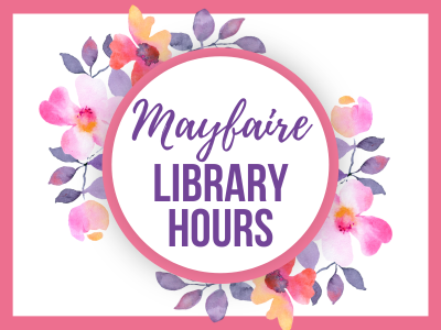 Purple and pink watercolor flowers framing text Mayfaire Library Hours