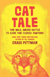Book cover of Cat Tale by Craig Pittman. Cover is yellow with a sepia photo of a Florida panther