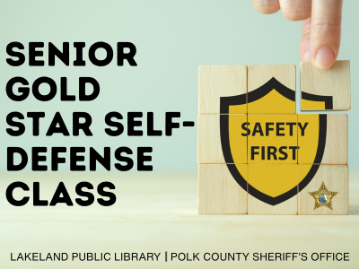 Stacked wooden blocks with image of shield and text "Safety First" with Sheriff's star beside text "Senior Gold Star Self-Defense Class; Lakeland Public Library; Polk County Sheriff's Office"; link to Library events calendar