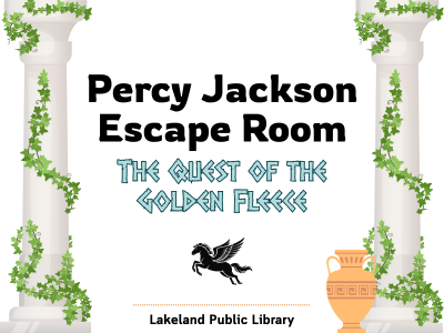 Two white pillars with climbing ivy and gold vase framing text "Percy Jackson Escape Room, the quest of the golden fleece, Lakeland Public Library" and Pegasus outline; link to library events calendar