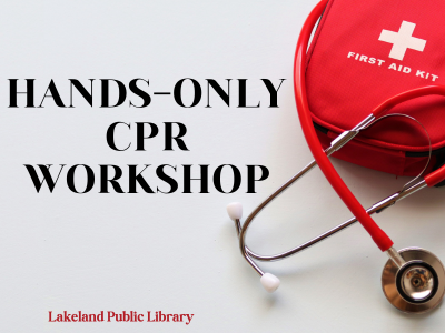 Red first aid kit and stethoscope on white background with text Hands-Only CPR Workshop, Lakeland Public Library; link to Library events calendar