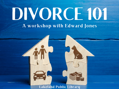 Wooden puzzle house with family, dog, car, and money divided in half on blue wood background with text "Divorce 101: A workshop with Edward Jones, Lakeland Public Library"; link to library events calendar
