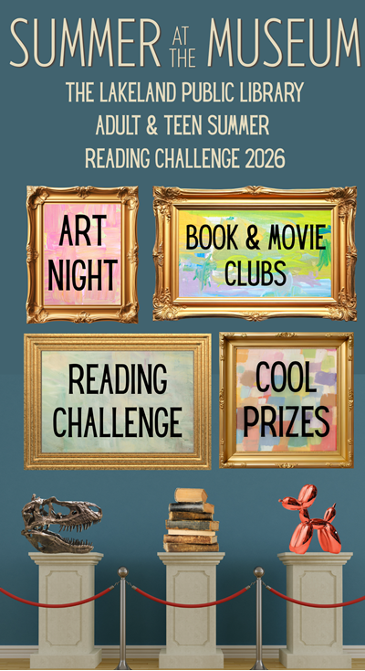 Three pedestal stands behind red velvet rope and metal stanchions, with each pedestal hold a dinosaur skull, stack of old books, and balloon dog pop art sculpture respectively. Four gold frames above include text "Art Night, Book & Movie Clubs, Reading Challenge, Cool Prizes" and text above "Summer at the Museum; The Lakeland Public Library Adult & Teen Summer Reading Challenge 2026"