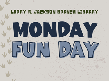 Dinosaur tracks on sandy speckled grey background with text Larry R. Jackson Branch Library Monday Fun Day
