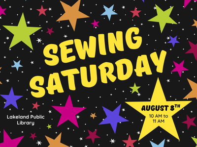 Black background with multicolor neon stars of varying sizes and text "Sewing Saturday, August 8th, 10 AM to 11 AM, Lakeland Public Library"; link to Library events calendar