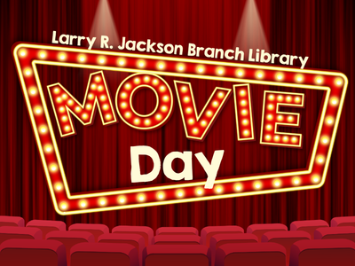 Red trapezoid movie marquee with yellow lights outlining text Movie Day, Larry R. Jackson Branch Library on background of red curtain and rows of red theater seats; link to library events calendar