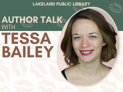 Oval-shaped photograph of author Tessa Bailey, white woman with chin-length brown hair and red lips. Photo is on green and white background with faint illustrations of lips and hearts. Text reads Lakeland Public Library Author Talk with Tessa Bailey; link to library events calendar